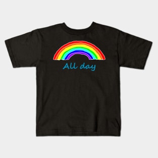 All Day Rainbows Kids T-Shirt